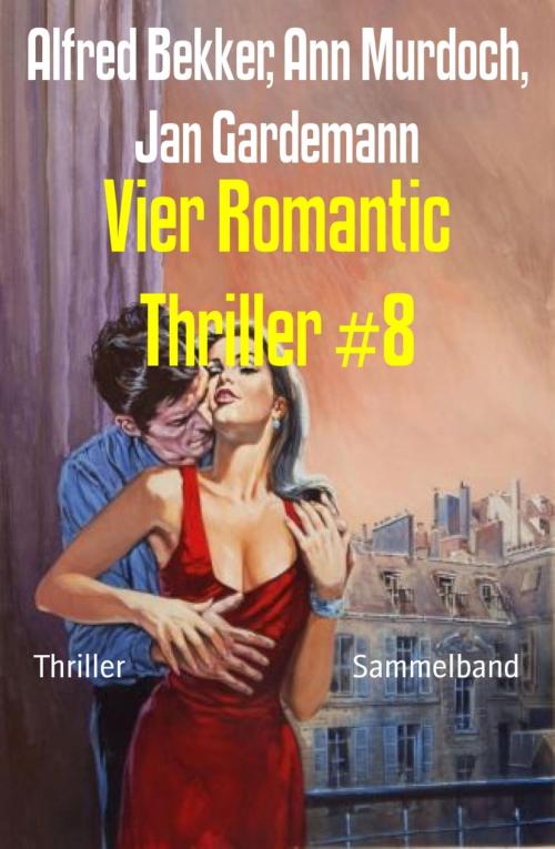Cover of the book Vier Romantic Thriller #8 by Alfred Bekker, Ann Murdoch, Jan Gardemann, BookRix