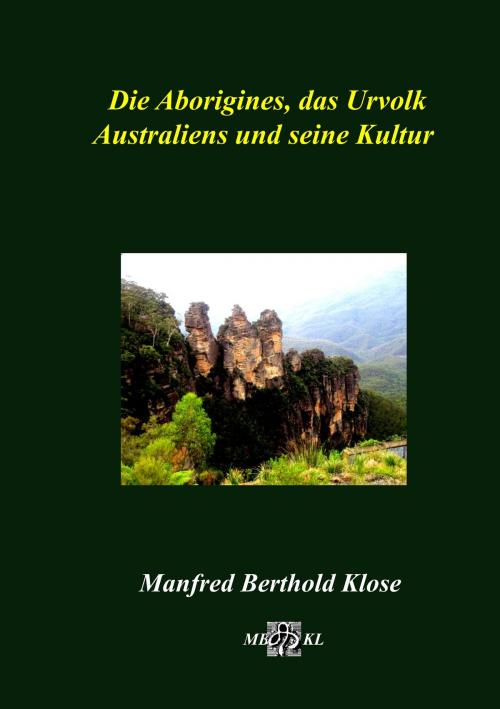 Cover of the book Die Aborigines, das Urvolk Australiens und seine Kultur by Manfred Berthold Klose, TWENTYSIX