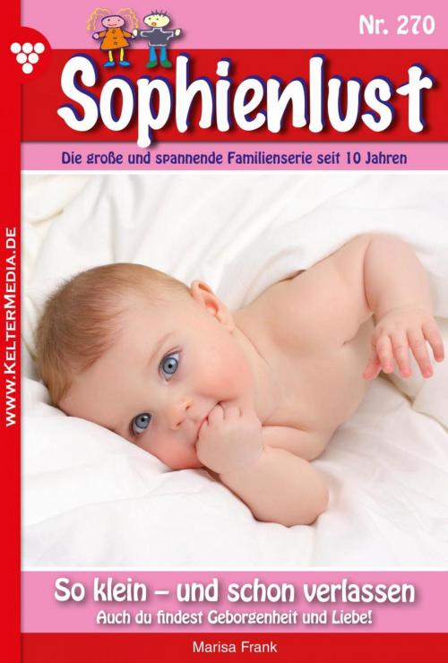 Cover of the book Sophienlust 270 – Familienroman by Marisa Frank, Kelter Media