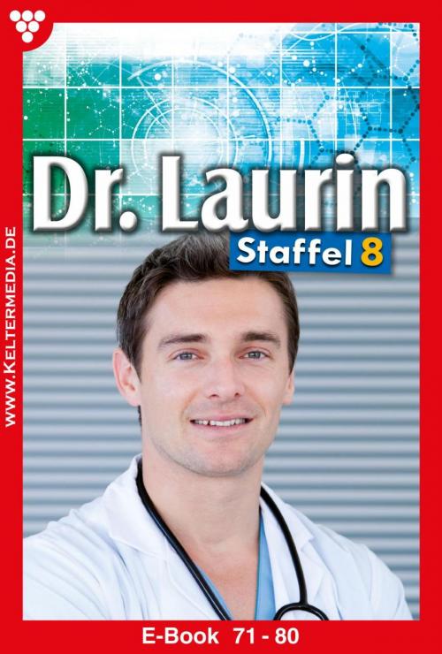 Cover of the book Dr. Laurin Staffel 8 – Arztroman by Patricia Vandenberg, Kelter Media