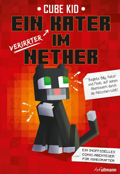 Cover of the book Ein verirrter Kater im Nether by Cube Kid, Ullmann Medien