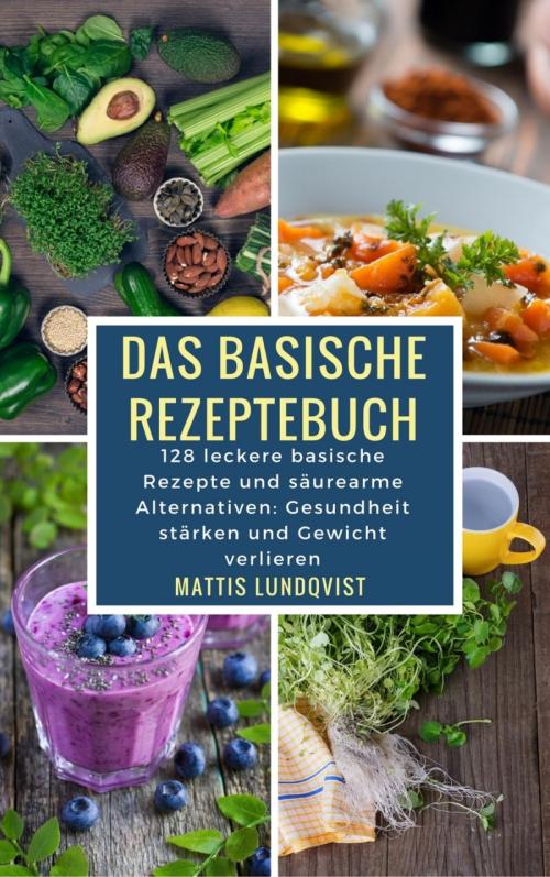 Cover of the book Das basische Rezeptebuch by Mattis Lundqvist, BookRix