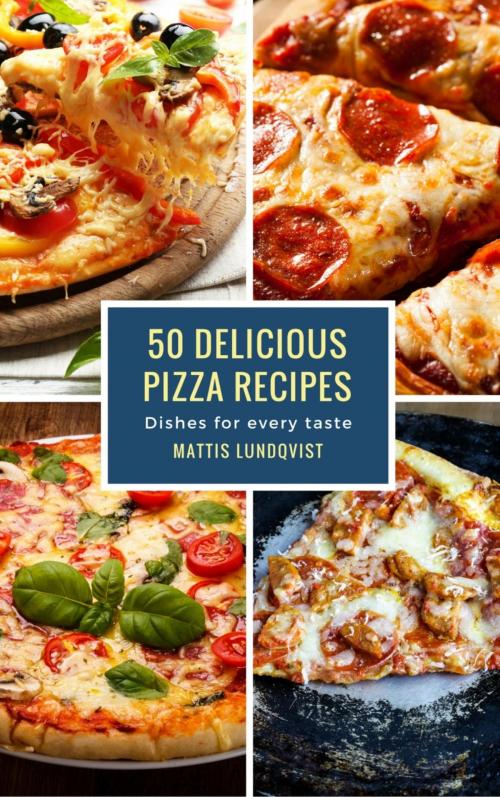 Cover of the book 50 Delicious Pizza Recipes by Mattis Lundqvist, BookRix