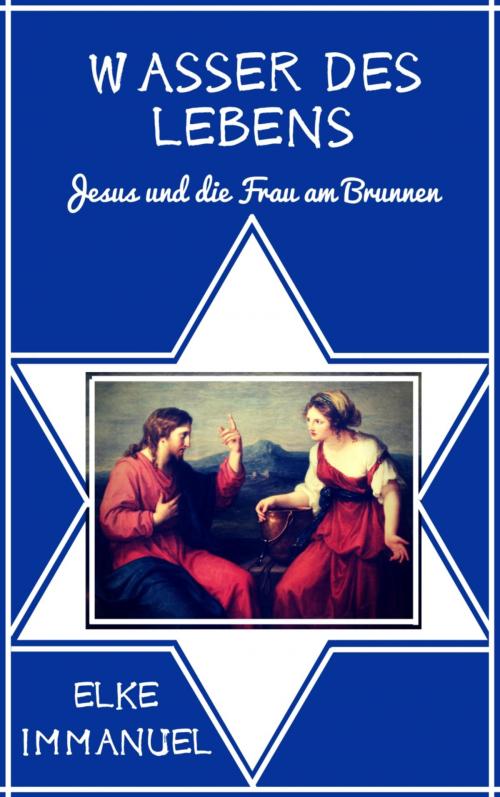 Cover of the book Wasser des Lebens by Elke Immanuel, BookRix