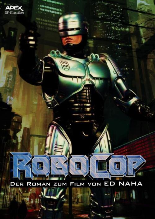 Cover of the book ROBOCOP - Der Roman zum Film by Ed Naha, BookRix