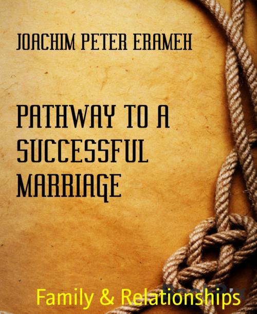 Cover of the book PATHWAY TO A SUCCESSFUL MARRIAGE by JOACHIM PETER ERAMEH, BookRix