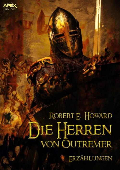 Cover of the book DIE HERREN VON OUTREMER by Robert E. Howard, Helmut W. Pesch, BookRix
