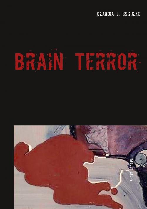 Cover of the book Brain Terror by Claudia J. Schulze, Books on Demand