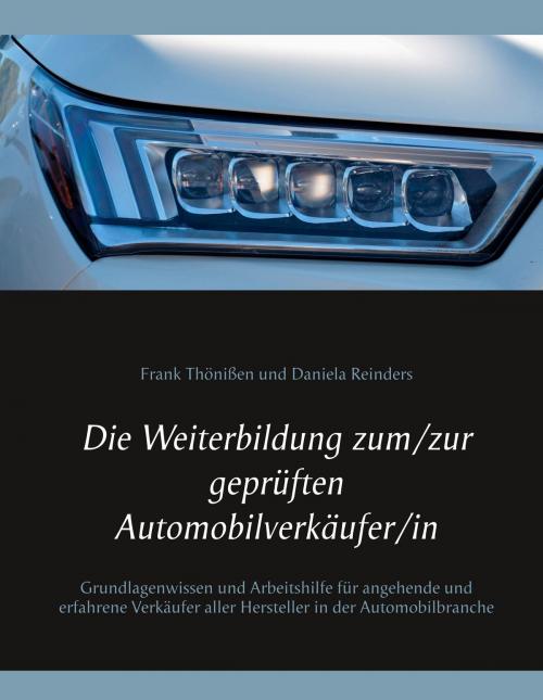 Cover of the book Die Weiterbildung zum/zur geprüften Automobilverkäufer/in by Frank Thönißen, Daniela Reinders, Books on Demand