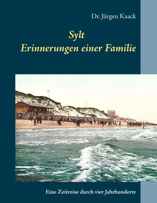 Cover of the book Sylt - Erinnerungen einer Familie by Jürgen Kaack, Books on Demand