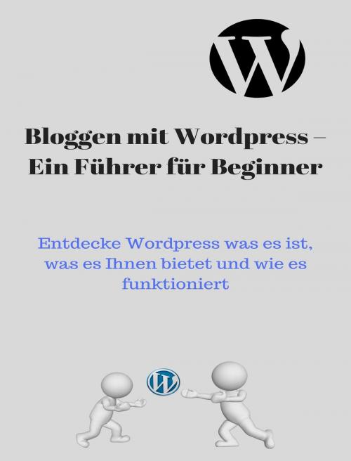Cover of the book Blog mit Wordpress – Ein Führer für Beginner by Andre Sternberg, epubli