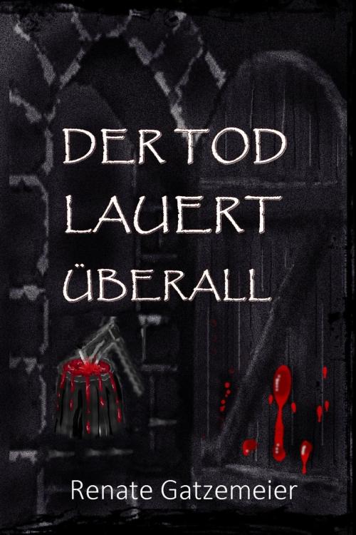 Cover of the book Der Tod lauert überall by Renate Gatzemeier, epubli