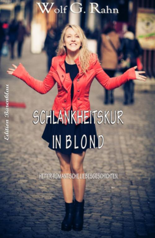 Cover of the book Schlankheitskur in blond by Wolf G. Rahn, Vesta