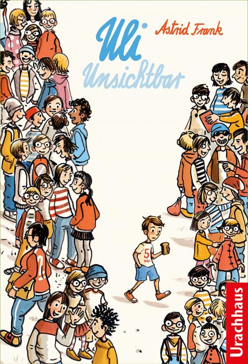 Cover of the book Uli Unsichtbar by Astrid Frank, Regina Kehn, Verlag Urachhaus