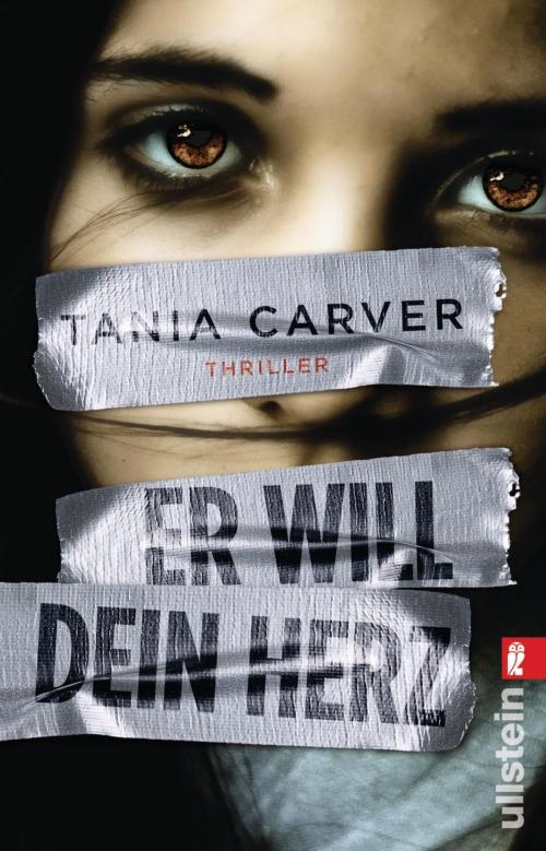 Cover of the book Er will dein Herz by Tania Carver, Ullstein Ebooks