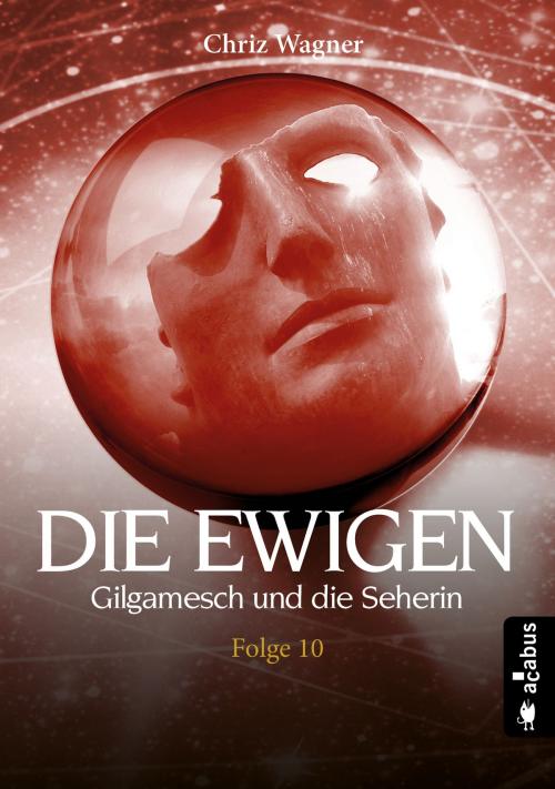 Cover of the book DIE EWIGEN. Gilgamesch und die Seherin by Chriz Wagner, Acabus Verlag