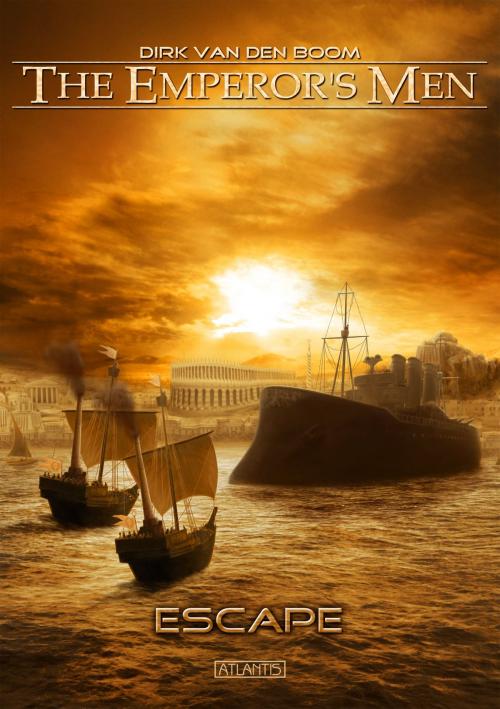 Cover of the book The Emperor's Men 5: Escape by Boom, Dirk van den, Atlantis Verlag