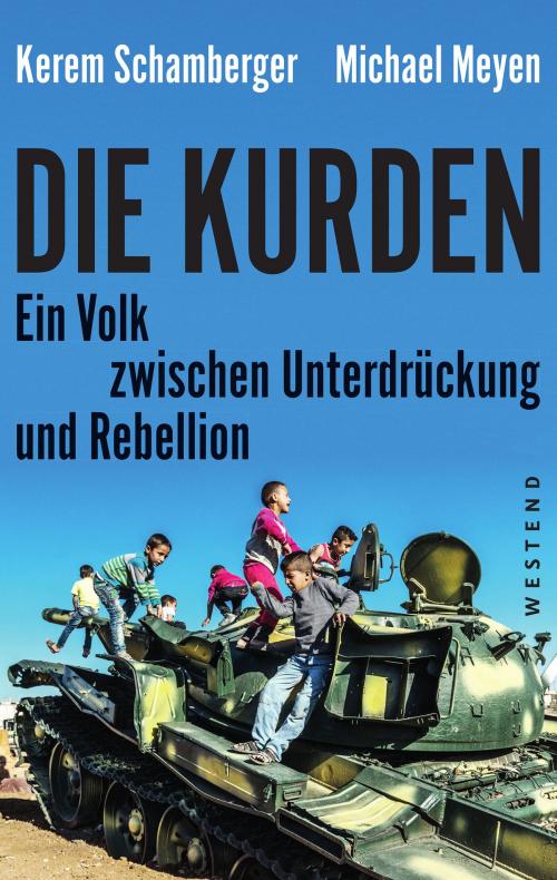Cover of the book Die Kurden by Kerem Schamberger, Michael Meyen, Westend Verlag