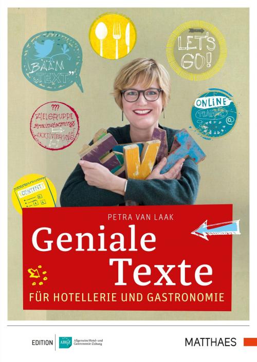 Cover of the book Geniale Texte für Hotellerie und Gastronomie by Petra van Laak, Matthaes Verlag