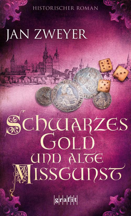 Cover of the book Schwarzes Gold und alte Missgunst by Jan Zweyer, Grafit Verlag