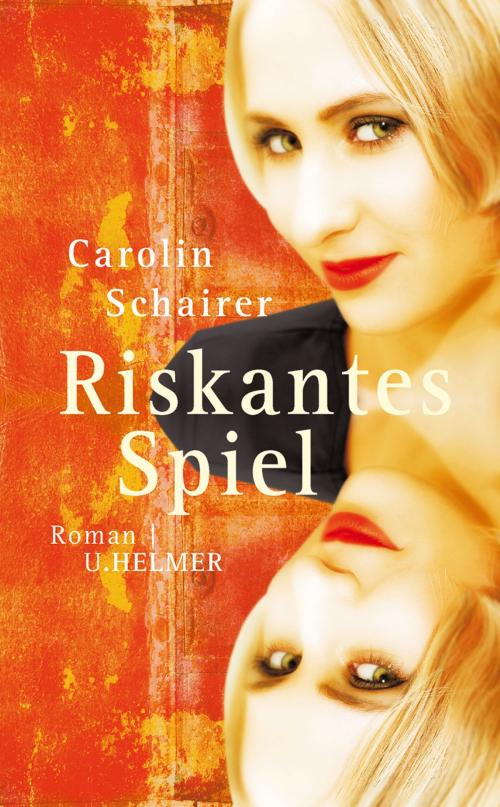 Cover of the book Riskantes Spiel by Carolin Schairer, Ulrike Helmer Verlag