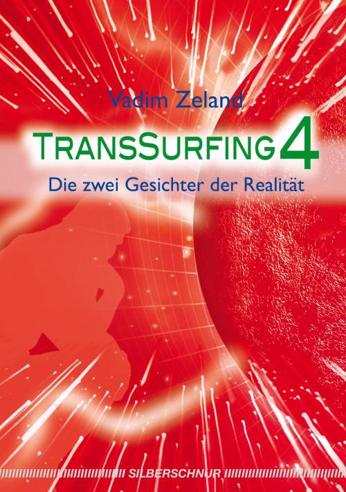 Cover of the book Transsurfing 4 by Vadim Zeland, Verlag "Die Silberschnur"
