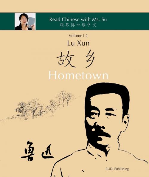 Cover of the book Lu Xun "Hometown" - 鲁迅《故乡》 by Lu Xun, Xiaoqin Dr. Su, RUDI Publishing House