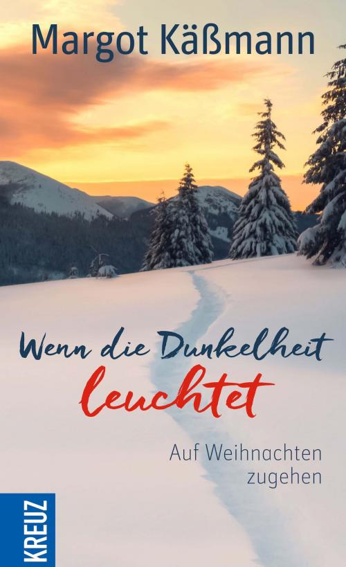 Cover of the book Wenn die Dunkelheit leuchtet by Margot Käßmann, Kreuz Verlag