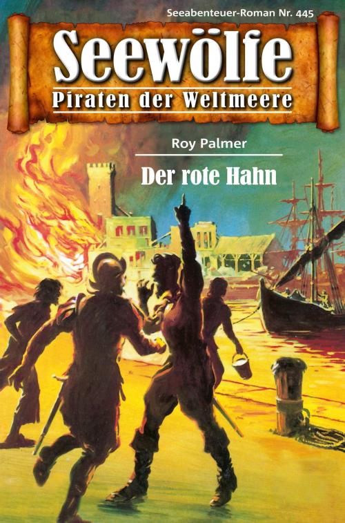 Cover of the book Seewölfe - Piraten der Weltmeere 445 by Roy Palmer, Pabel eBooks