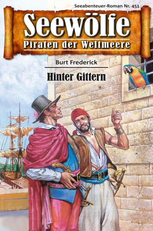 Cover of the book Seewölfe - Piraten der Weltmeere 451 by Burt Frederick, Pabel eBooks