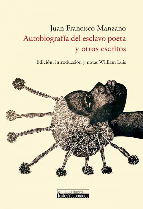 Cover of the book Autobiografía del esclavo poeta y otros escritos by Juan Francisco Manzano, Iberoamericana Editorial Vervuert