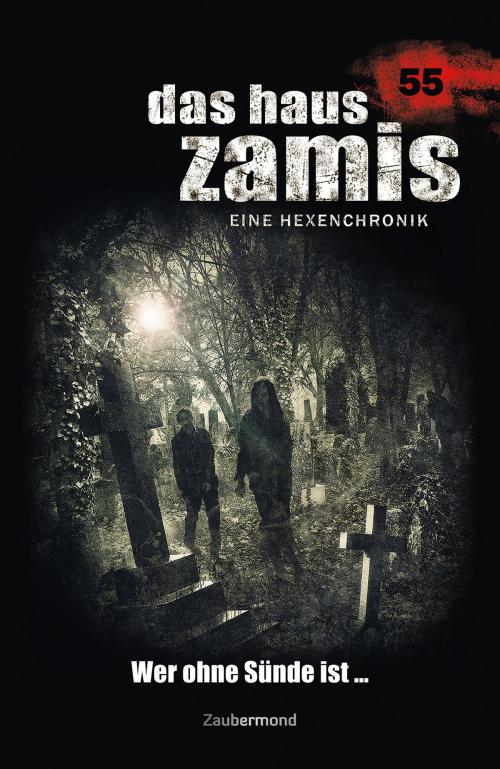 Cover of the book Das Haus Zamis 55 - Wer ohne Sünde ist … by Logan Dee, Michael Markus Thurner, Zaubermond Verlag