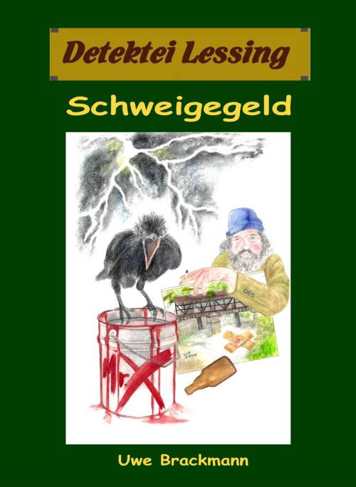 Cover of the book Schweigegeld. Detektei Lessing Kriminalserie, Band 31. by Uwe Brackmann, Klarant