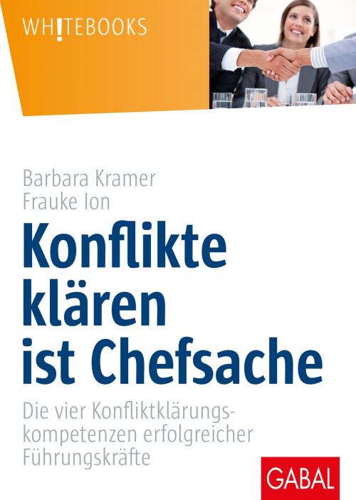Cover of the book Konflikte klären ist Chefsache by Barbara Kramer, Frauke Ion, GABAL Verlag