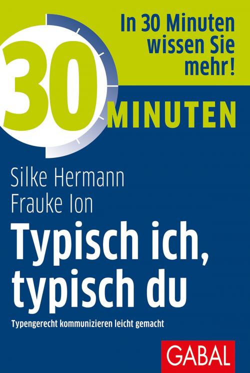 Cover of the book 30 Minuten Typisch ich, typisch du by Silke Hermann, Frauke Ion, GABAL Verlag