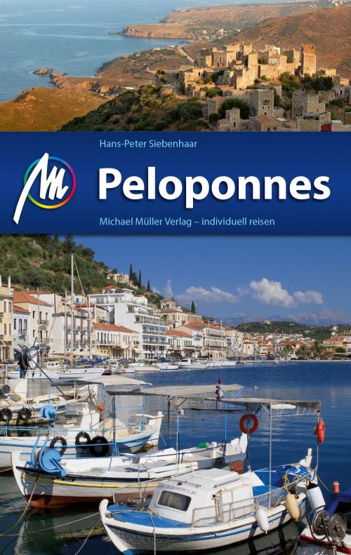 Cover of the book Peloponnes Reiseführer Michael Müller Verlag by Hans-Peter Siebenhaar, Michael Müller Verlag