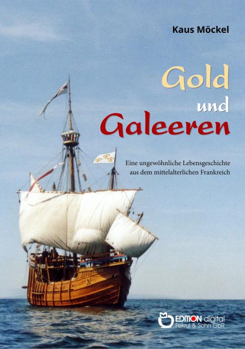 Cover of the book Gold und Galeeren by Klaus Möckel, EDITION digital