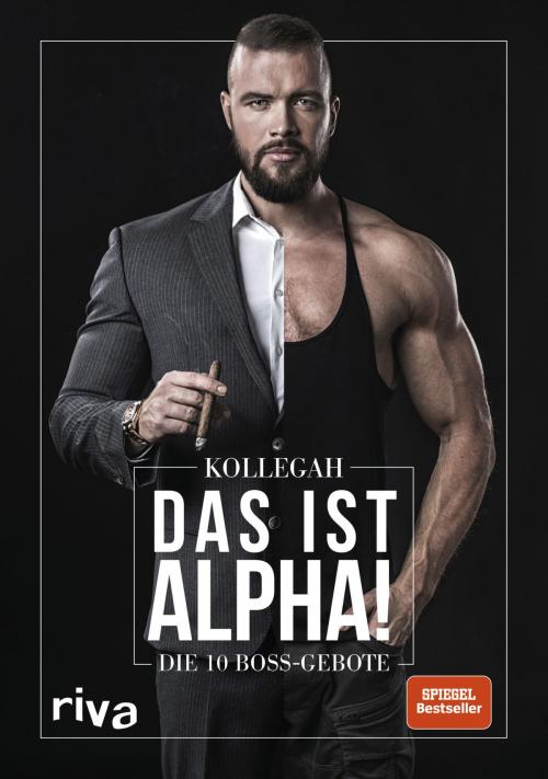 Cover of the book DAS IST ALPHA! by Kollegah, riva Verlag