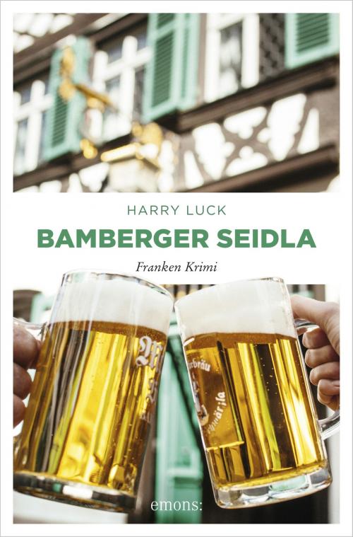 Cover of the book Bamberger Seidla by Harry Luck, Emons Verlag