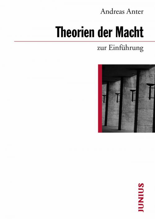 Cover of the book Theorien der Macht zur Einführung by Andreas Anter, Junius Verlag