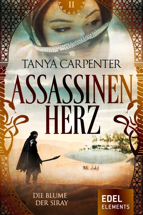 Cover of the book Assassinenherz: Die Blume der Siray by Tanya Carpenter, Edel Elements