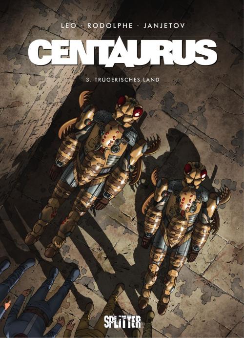 Cover of the book Centaurus - Trügerisches Land by Leo, Rodolphe, Splitter