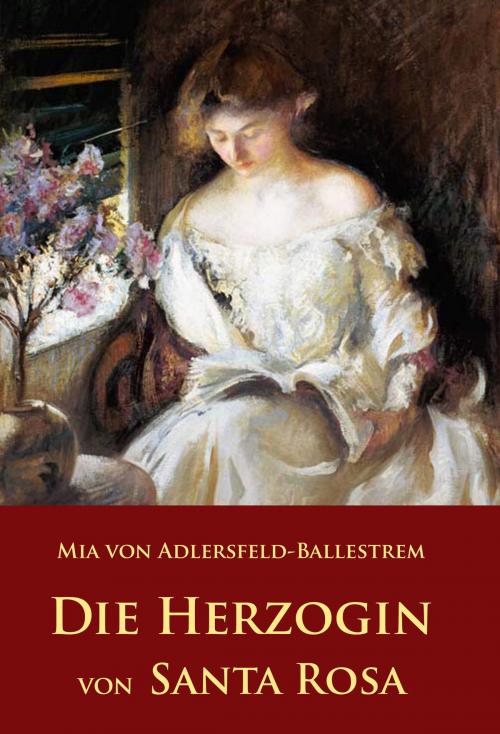 Cover of the book Die Herzogin von Santa Rosa by Mia von Adlersfeld-Ballestrem, idb
