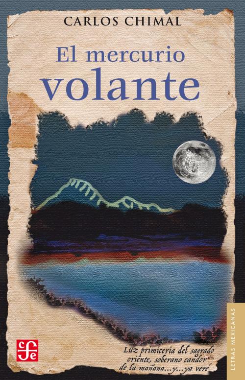 Cover of the book El mercurio volante by Carlos Chimal, Fondo de Cultura Económica