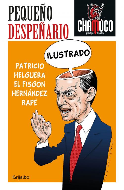 Cover of the book Pequeño despeñario ilustrado by Patricio, Antonio Helguera, El Fisgón, Rapé, José Hernández, Penguin Random House Grupo Editorial México
