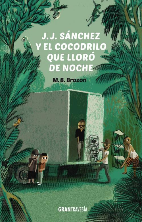 Cover of the book J.J. Sánchez y el cocodrilo que lloró de noche by M.B. Brozon, Océano Gran Travesía