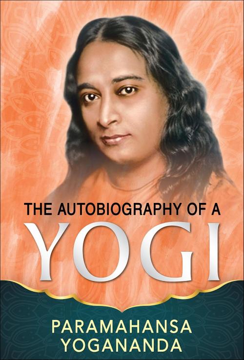 Cover of the book Autobiography of a Yogi by Paramahansa Yogananda, Samaira Book Publishers