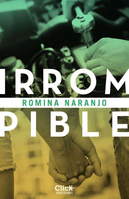 Cover of the book Irrompible by Romina Naranjo, Grupo Planeta