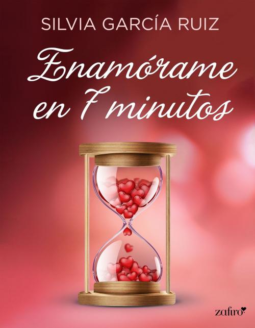 Cover of the book Enamórame en 7 minutos by Silvia García Ruiz, Grupo Planeta
