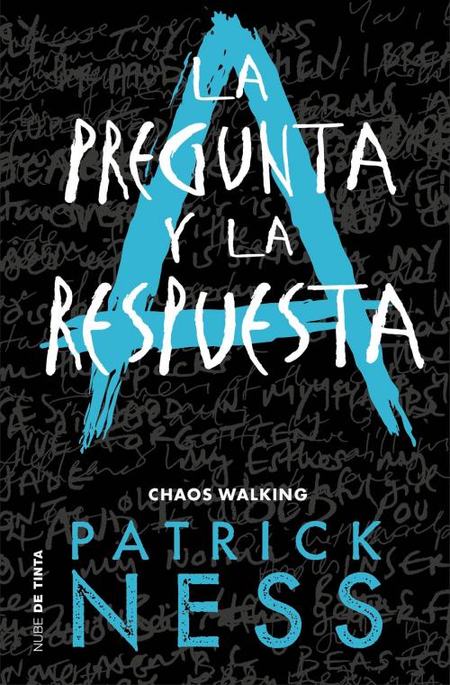 Cover of the book La pregunta y la respuesta (Chaos Walking 2) by Patrick Ness, Penguin Random House Grupo Editorial España